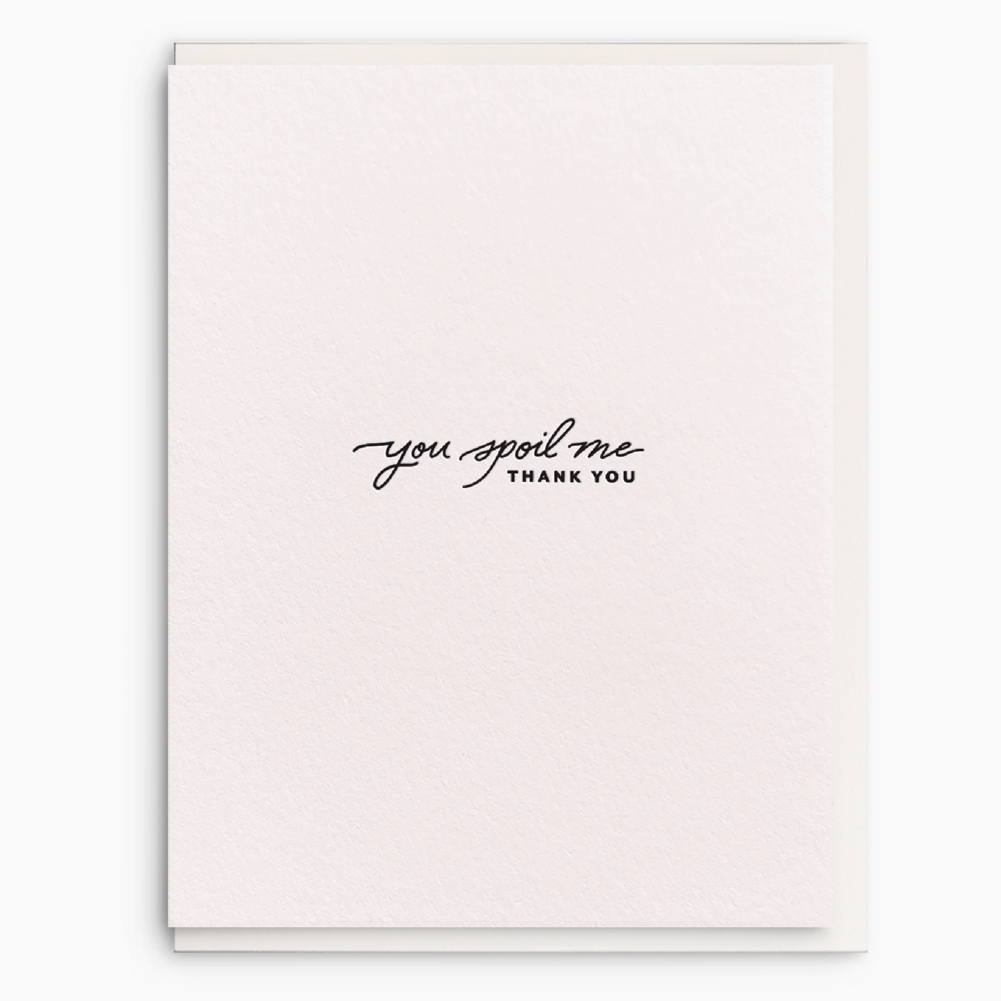 Spoil Me Greeting Card