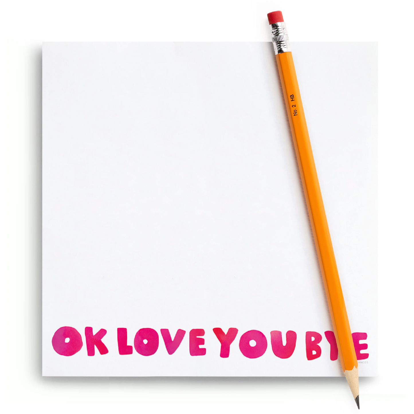 Okay Love You Bye Notepad