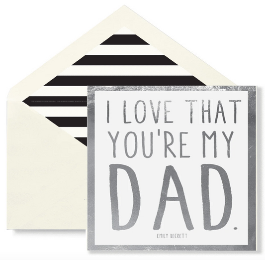 I Love That You're My Dad Greeting Card